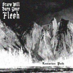 Stars Will Burn Your Flesh : Lemurian Path